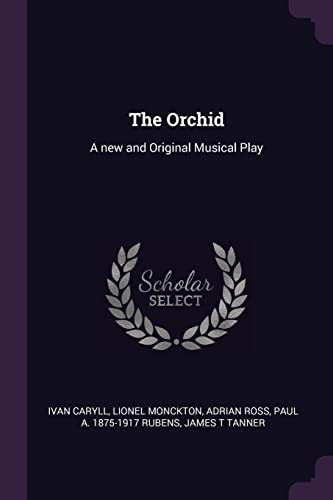 The Orchid: A new and Original Musical Play