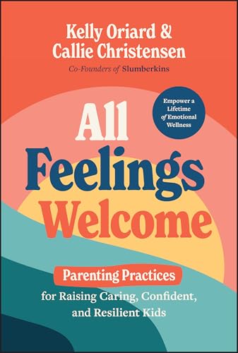 Callie Christensen - All Feelings Welcome : Parenting Practices for Ra image 1
