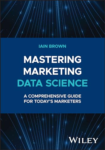 Iain Brown - Mastering Marketing Data Science : A Comprehensive Guide image 1
