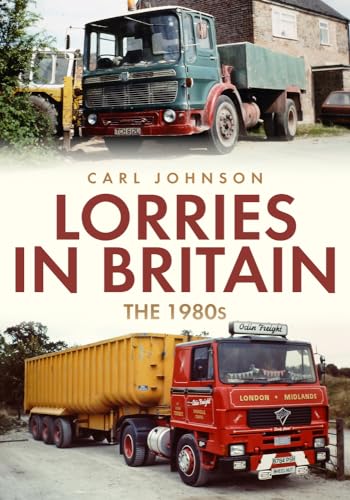 Carl Johnson - Lorries in Britain: The 1980s - Paperback image 1