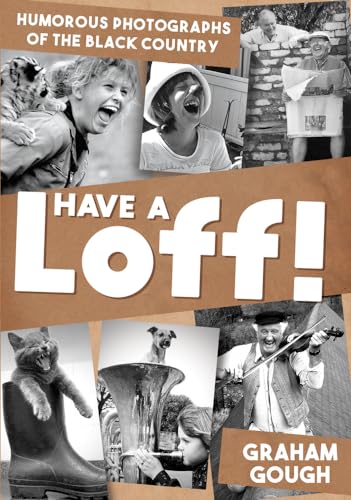 Graham Gough - Have a Loff! : Humorous Photographs of the Black Countr image 1