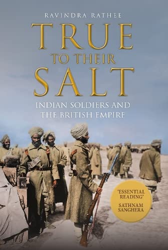 Ravindra Rathee - True to Their Salt : Indian Soldiers and the British image 1