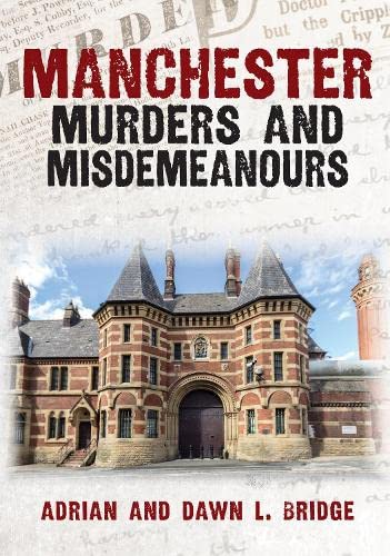 Adrian and Dawn L. B - Manchester Murders and Misdemeanours - Paperbac image 1