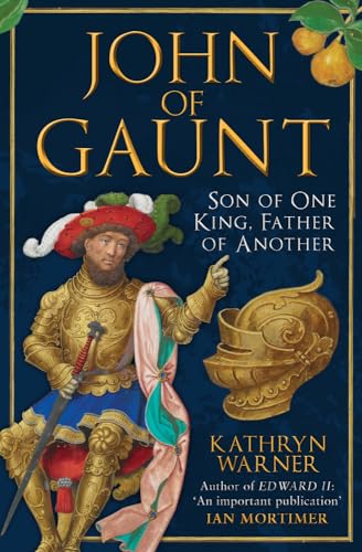 Kathryn Warner - John of Gaunt : Son of One King, Father of Another - image 1
