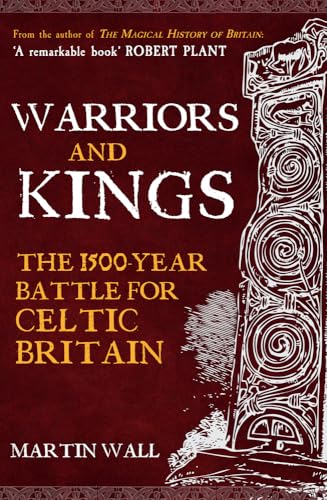 Martin Wall - Warriors and Kings : The 1500-Year Battle for Celtic Bri image 1