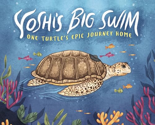 Mary Wagley Copp - Yoshi's Big Swim : One Turtle's Epic Journe image 1