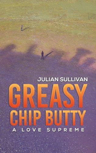 Julian Sullivan - Greasy Chip Butty : A Love Supreme - Hardback image 1