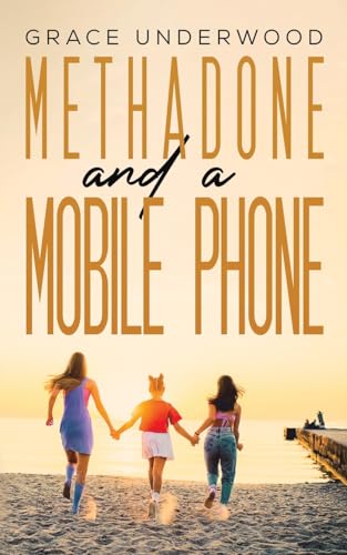 Grace Underwood - Methadone and a Mobile Phone - Paperback image 1