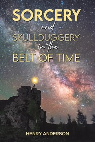 Henry Anderson - Sorcery and Skullduggery in the Belt of Time - Paperb image 1
