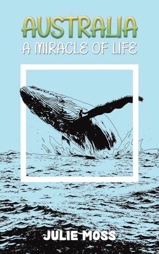 Julie Moss - Australia: A Miracle of Life - Paperback image 1