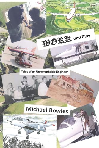 Michael Bowles - Work and Play : Tales of an Unremarkable Engineer - P image 1