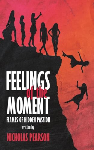 Nicholas Pearson - Feelings of the Moment : Flames of Hidden Passion - image 1
