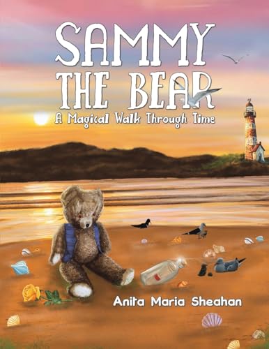 Anita Maria Sheahan - Sammy The Bear - A Magical Walk Through Time - P image 1