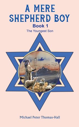 Michael Peter Thomas - A Mere Shepherd Boy - Book 1 : The Youngest Son image 1