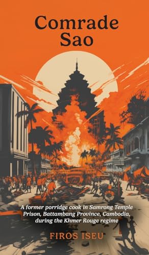 Firos Iseu - Comrade Sau : A Former Porridge Cook of Samrong Temple Pr image 1