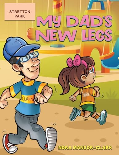 Nora Mansor-Clark - My Dad's New Legs - Paperback image 1