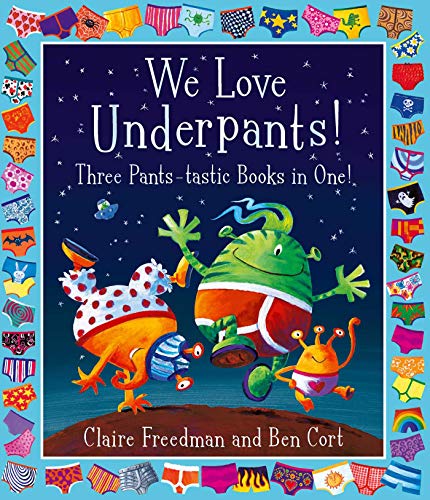 Claire Freedman - We Love Underpants! Three Pants-tastic Books in One! image 1