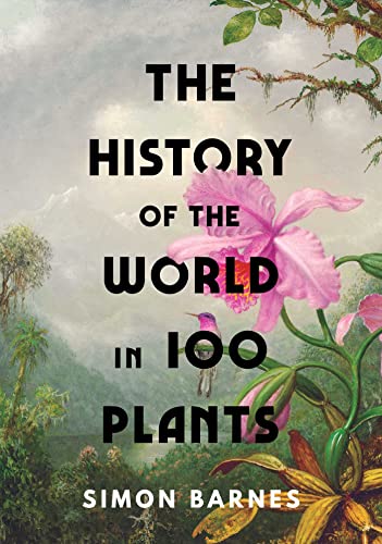 Simon Barnes - History of the World in 100 Plants - Hardback image 1