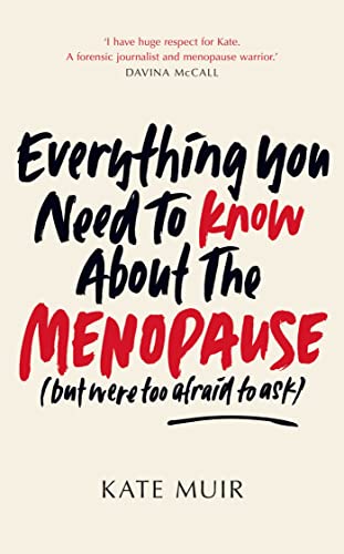 Kate Muir - Everything You Need to Know About the Menopause (but were image 1