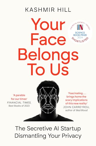 Kashmir Hill - Your Face Belongs to Us : The Secretive Startup Dismant image 1