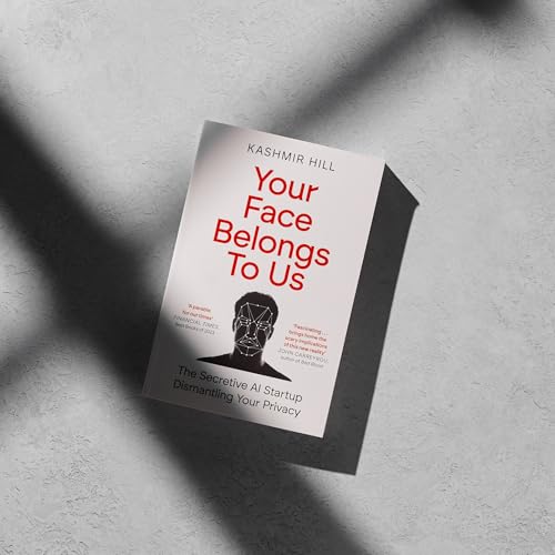 Kashmir Hill - Your Face Belongs to Us : The Secretive Startup Dismant image 3