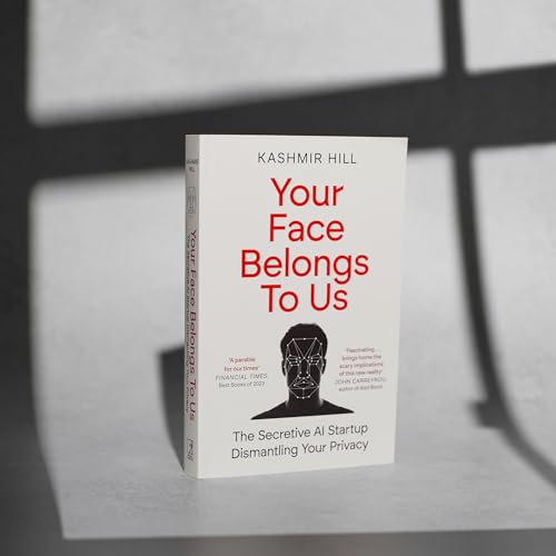 Kashmir Hill - Your Face Belongs to Us : The Secretive Startup Dismant image 4