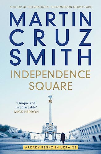 Martin Cruz Smith - Independence Square : Arkady Renko in Ukraine - Pa image 1