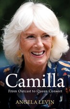 Angela Levin - Camilla, Duchess of Cornwall : From Outcast to Future Q image 1