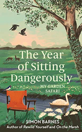 Simon Barnes - Year of Sitting Dangerously : My Garden Safari - Hardba image 1