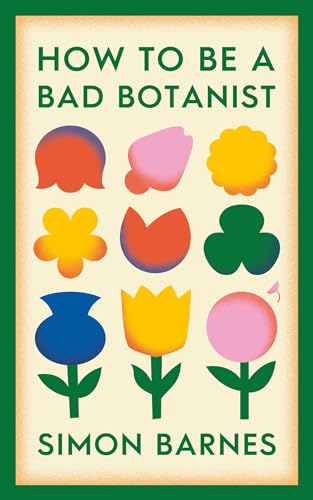 Simon Barnes - How to be a Bad Botanist - Hardback image 1