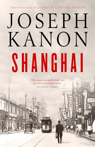 Joseph Kanon - Shanghai : A gripping new wartime thriller from 'th image 1