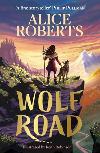 Alice Roberts - Wolf Road : The bestselling animal adventure from TV&# image 1