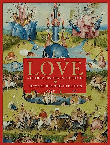 Edward Brooke-Hitchi - Love; A Curious History - Hardback image 1