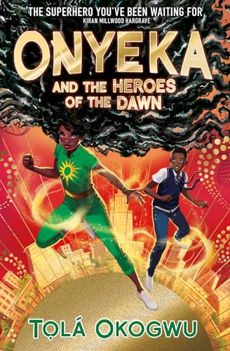 Tola Okogwu - Onyeka and the Heroes of the Dawn : A superhero adventur image 1