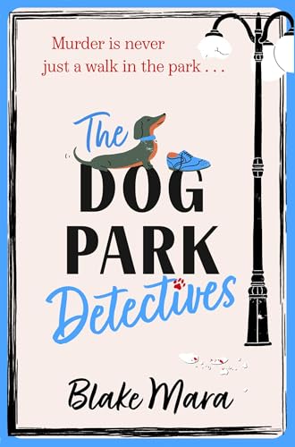 Blake Mara - Dog Park Detectives : Murder is never just a walk in the image 1