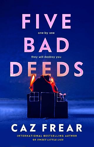 Caz Frear - Five Bad Deeds : One by one they will destroy you... - image 1