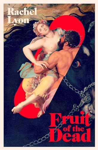 Rachel Lyon - Fruit of the Dead - Hardback image 1