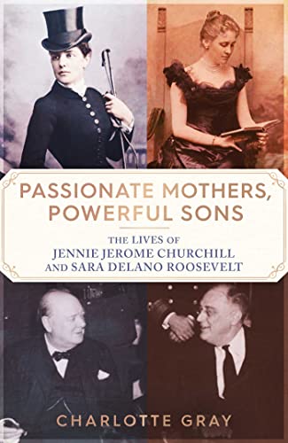 Charlotte Gray - Passionate Mothers, Powerful Sons : The Lives of Jenn image 1