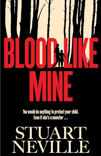 Stuart Neville - Blood Like Mine : The book everyone is devouring this image 1