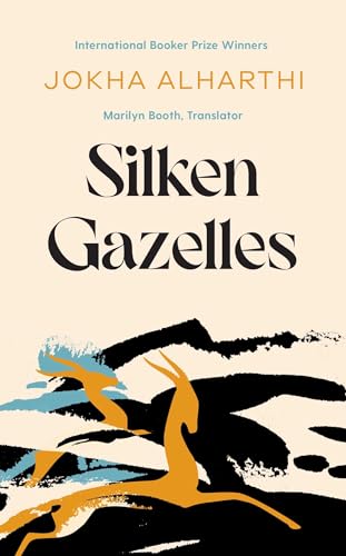 Jokha Alharthi - Silken Gazelles - Hardback image 1