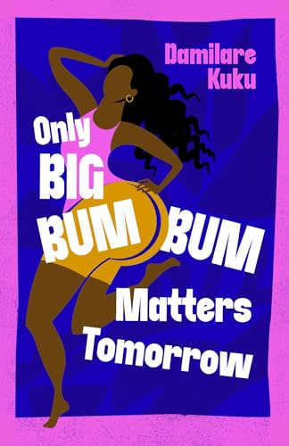 Damilare Kuku - Only Big Bumbum Matters Tomorrow - Hardback image 1