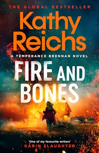 Kathy Reichs - Fire and Bones : The brand new thriller in the bestsell image 1