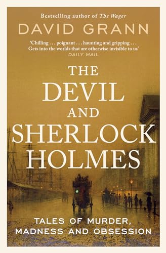 David Grann - Devil and Sherlock Holmes : Tales of Murder, Madness and image 1