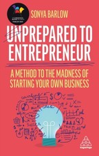 Sonya Barlow - Unprepared to Entrepreneur : A Method to the Madness of image 1