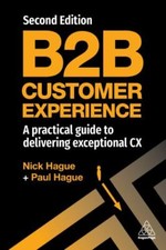 Nicholas Hague - B2B Customer Experience : A Practical Guide to Delive image 1