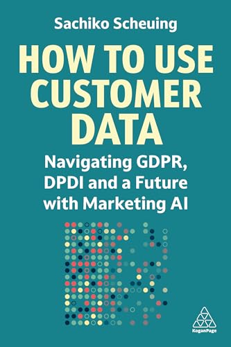 Sachiko Scheuing - How to Use Customer Data : Navigating GDPR, DPDI an image 1