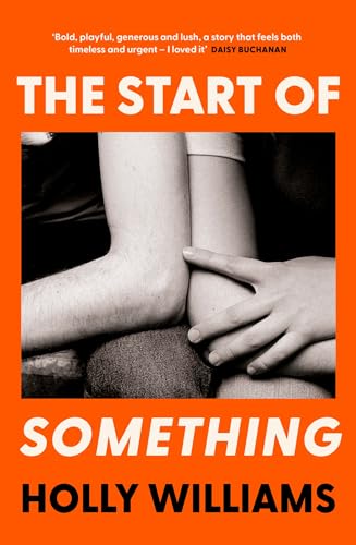 Holly Williams - Start of Something : The sharp, compulsive and though image 1