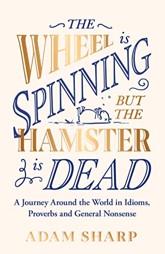 Adam Sharp - Wheel is Spinning but the Hamster is Dead : A Journey Aro image 1