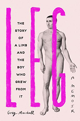 Greg Marshall - Leg : The Story of a Limb and the Boy Who Grew from It image 1