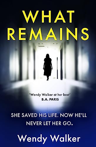 Wendy Walker - What Remains : The absolutely unputdownable New York Ti image 1